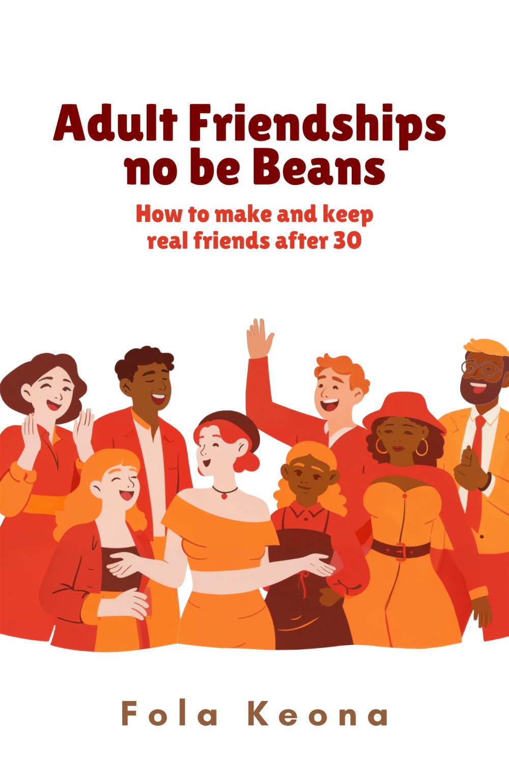 Adult Friendships no be Beans